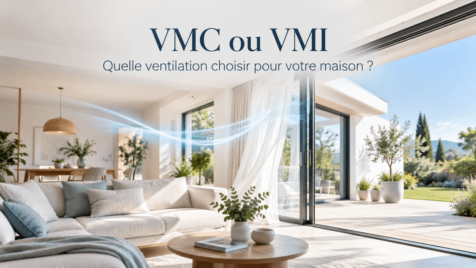 VMC ou VMI : quelle ventilation choisir pour votre maison ?